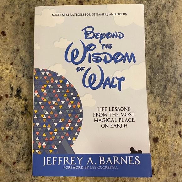 Beyond the Wisdom of Walt Life Lessons From Most Magical Place on Earth - Picture 1 of 6